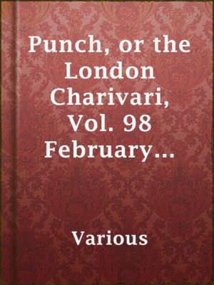 cover image of Punch, or the London Charivari, Vol. 98 February 15, 1890